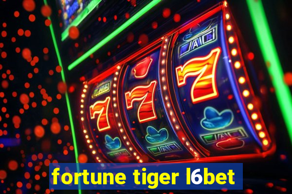 fortune tiger l6bet